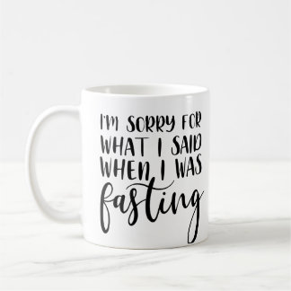 Mug Drôle Je suis désolé pour ce que j'ai dit pendant