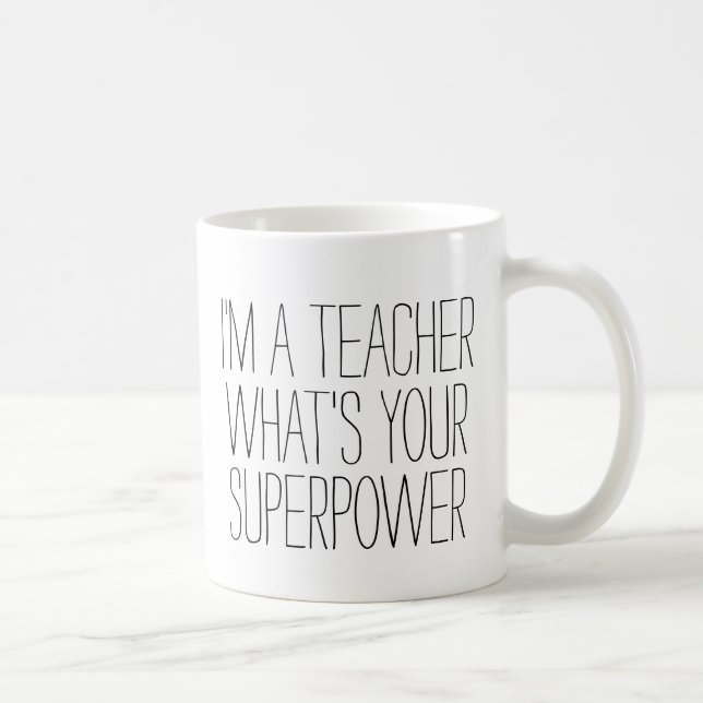 Mug Drôle Je suis enseignant quel est votre cadeau de  (Droite)