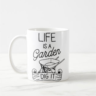Mug Drôle La Vie Est Un Jardin Creusez-Le Jardin Jardi