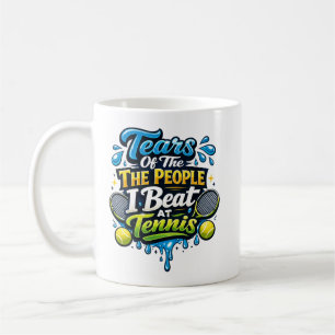 Mug Drôle   Larmes des gens que j'ai battus au tennis 
