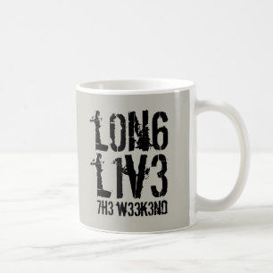 Mug Drôle Leetspeak Long Live Weekend