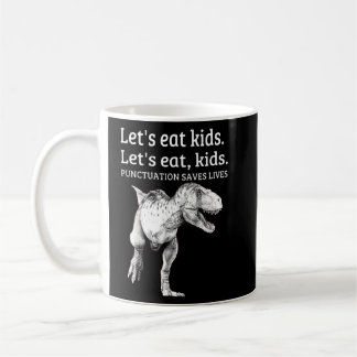 Mug Drôle Mangeons Ponctuation Enfants Sauve des vies 