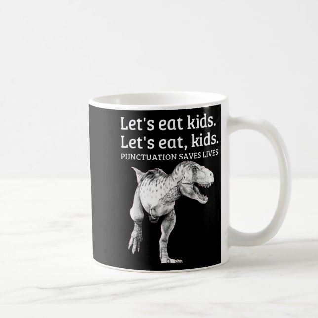 Mug Drôle Mangeons Ponctuation Enfants Saves Vies Gram (Droite)