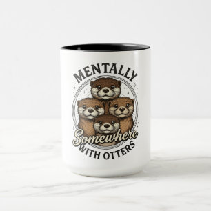 Mug Drôle Mentalement Quelque Part Avec Des Loutres