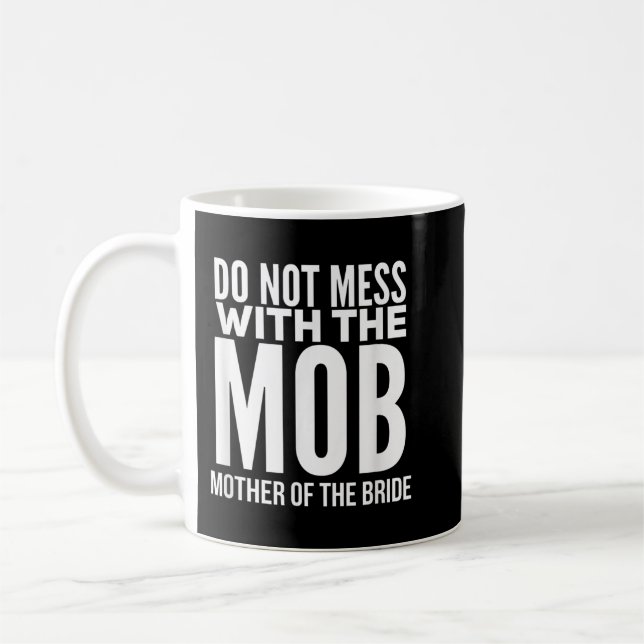 Mug Drôle Mère de la mariée Tee - shirt graphique MOB (Gauche)