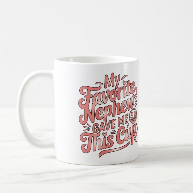 Mug Drôle Mon Nephew Favori Donne-Moi Cette Coupe Pour (Gauche)