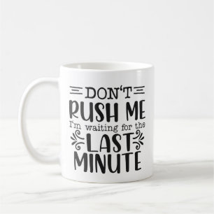 Mug Drôle ne me précipite pas sarcastique