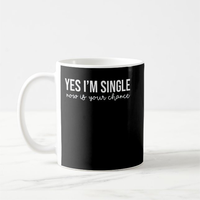 Mug Drôle Oui Je suis célibataire Maintenant est votre (Gauche)