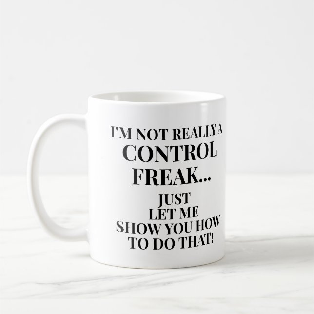 Mug Drôle Pas un maniaque du contrôle Laissez-moi vous (Gauche)
