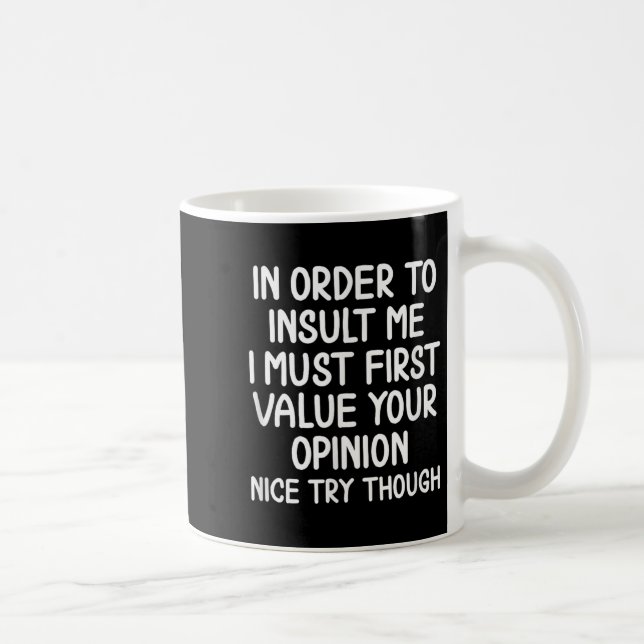 Mug Drôle, Pour M'Insulter. Joke Sarcastic Tee (Droite)