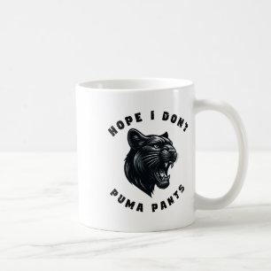 Mug Drôle Pun de chat J'espère que je ne Puma pas Pant