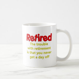 Mug Drôle retraite dit