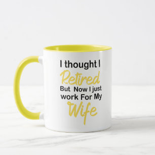 Mug Drôle retraite Retraite Humour mari femme, I