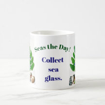 Drôle "Seas the Day ! Recueillir Du Verre De Mer."