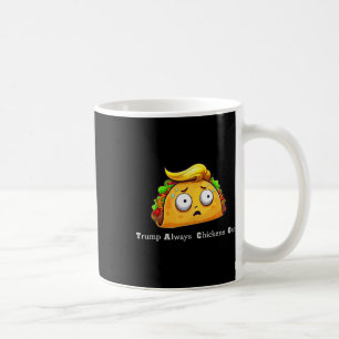 Mug Drôle Taco Trump Fait Toujours Machine Arrière Mig