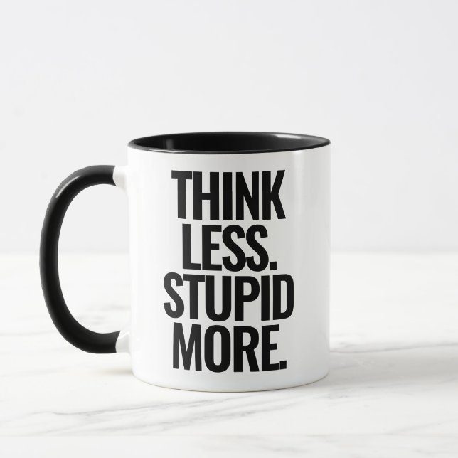 Mug Drôle Texte Personnalisé Pense Moins Stupide Plus  (Gauche)