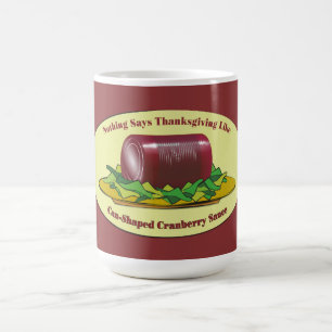 Mug Drôle Thanksgiving Canned Cranberry Sauce