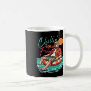 Mug Drôle Trump Chilling Comme Un Felon Été 2024