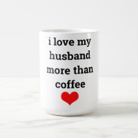 Drôle Valentine's Day Café I Love Husband Cadeau