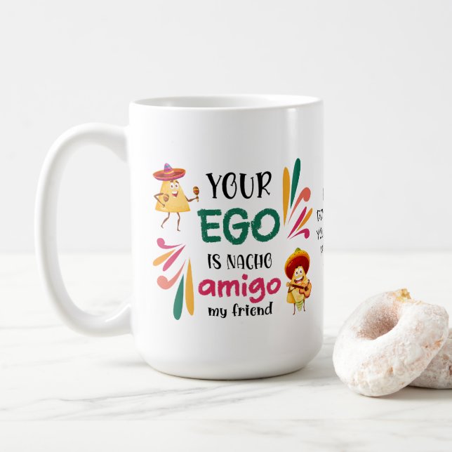 Mug Drôle VOTRE EGO EST NACHO AMIGO Texte personnalisé (Avec donut)