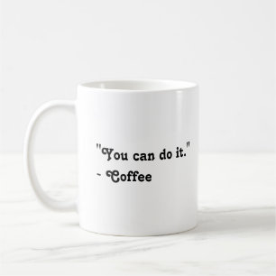 Mug Drôle Vous pouvez le faire Café