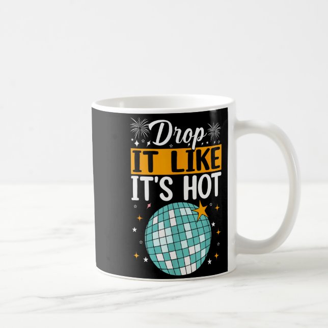 Mug Drop It Like It's Hot Funny New Year Holiday Sayin (Droite)