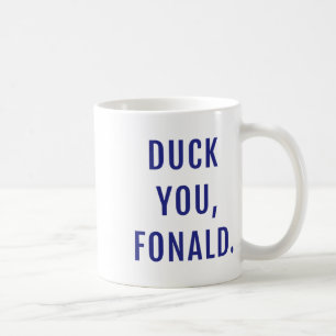 Mug Duck You Fonald Drôle Trump politique