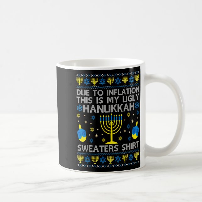 Mug Due To Inflation This Is My Ugly Hanukkah Sweaters (Droite)