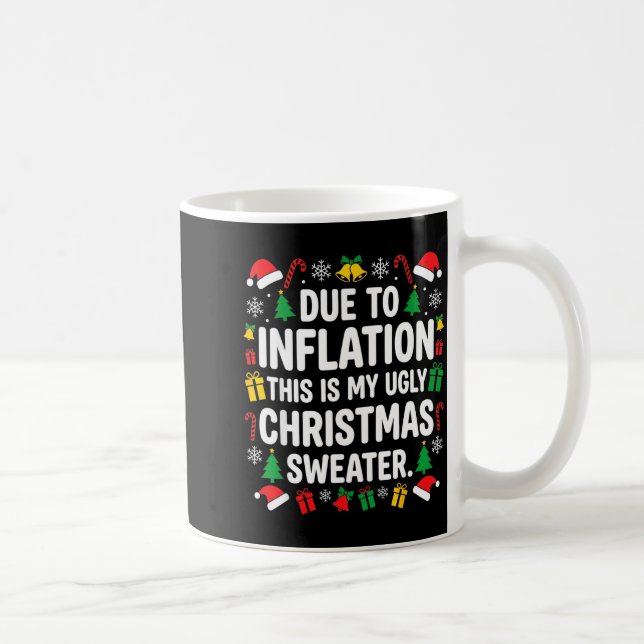 Mug Due To Inflation Ugly Christmas Sweater Shirt Men  (Droite)