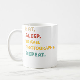 Mug Eat Sleep Travel-Photography Repeat Funny Travel-P