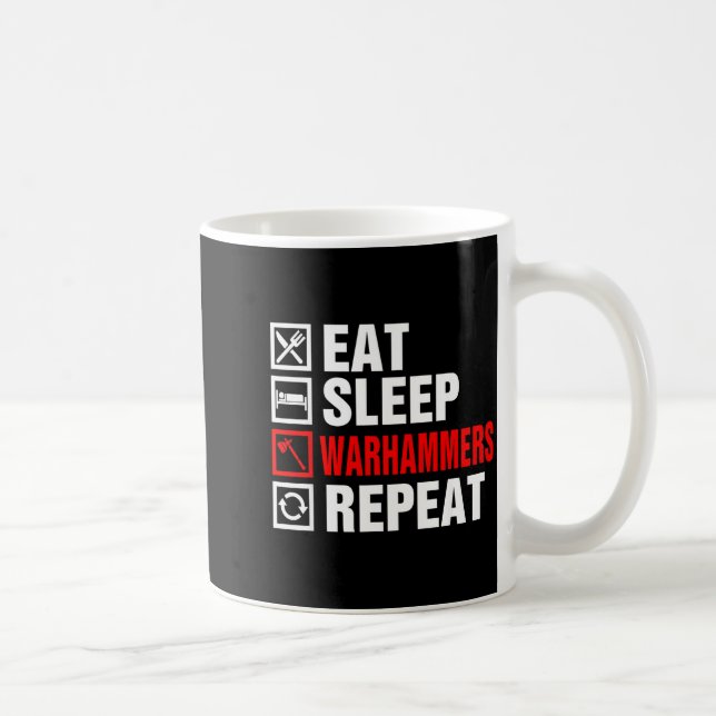 Mug Eat Sleep Warhammers Repeat For Men Women Boys Kid (Droite)