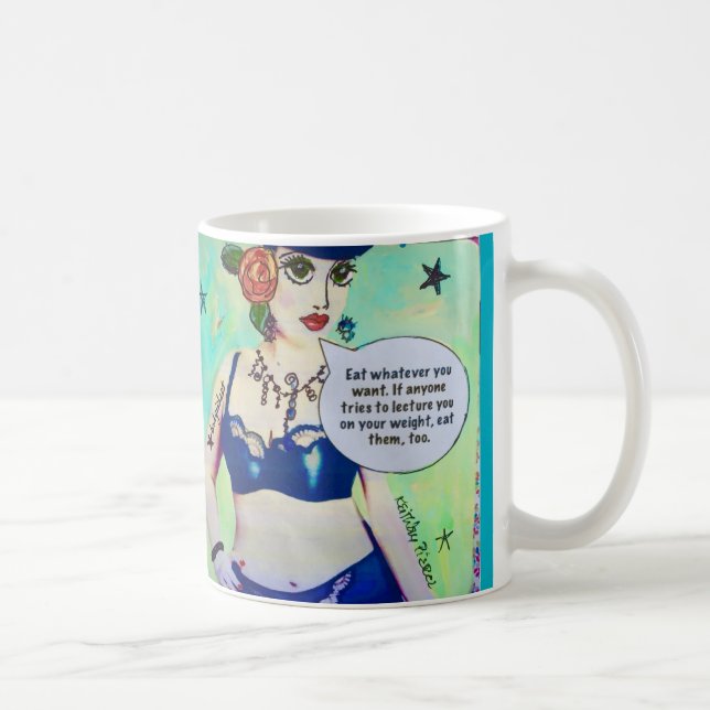 MUG-EAT WHATEVER YOU WANT COFFEE MUG (Right)