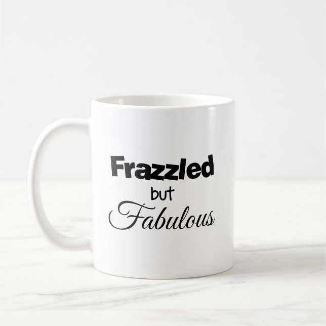 Mug Ébouriffée mais Fabuleuse (Gauche)