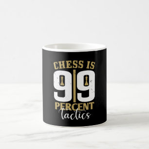 Mug Échecs - Échecs est une tactique à 99%
