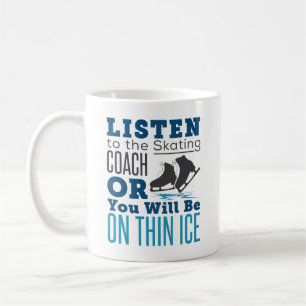 Mug Écouter l'entraîneur de patinage Thin Ice Patinage