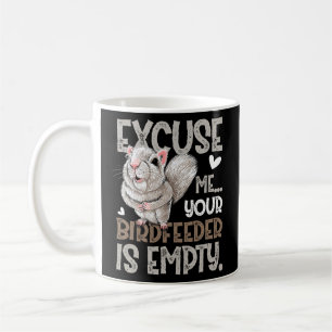 Mug Écureuil Excusez-Moi Votre Oiseau Est Vide