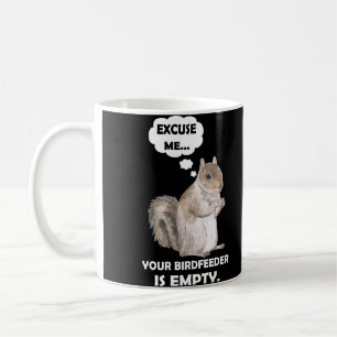 Mug Écureuil Excusez-moi Votre Oiseau Est Vide