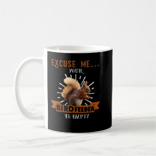 Mug Écureuil - Excusez-Moi Votre Oiseau Est Vide Amusa