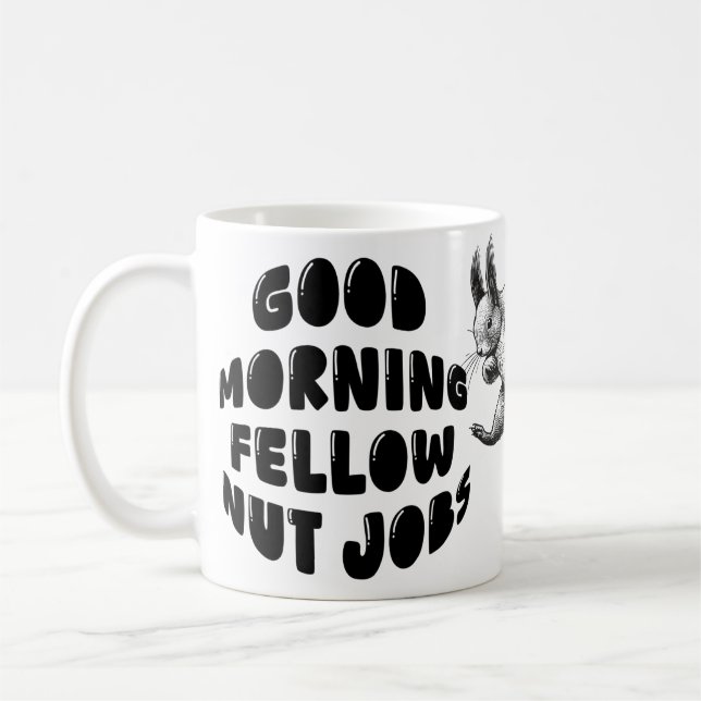 Mug Écureuil mignon - Bon Matin Fellow Nut Jobs (Gauche)