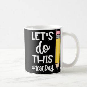 Mug Effectuer ce jour de test Test State Test Motivati