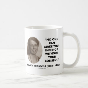 Mug Eleanor Roosevelt Personne Ne Peut Vous Rendre Inf