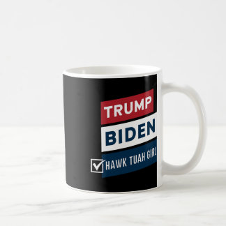 Mug Élection Hawk Tuah Girl contre Trump Biden Électio