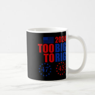 Mug Élection Trump 2024 Trop Grande Pour Truquer Conse