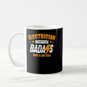 Mug Électricien parce que Badass n'est pas un titre d'