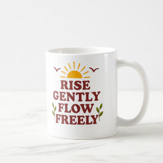 Mug Élevez-vous doucement. Couler librement – Citation