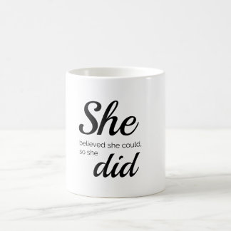 Mug Elle a cru qu'elle pourrait ainsi elle a fait