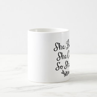 Mug Elle a cru qu'elle pourrait ainsi elle a fait,