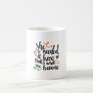 Mug Elle avait besoin d'un héros
