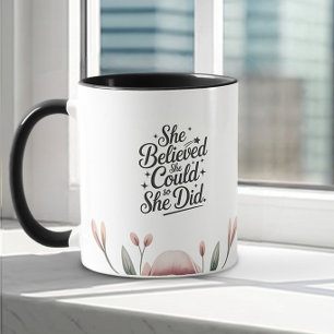 Mug Elle Croyait Qu'Elle Pourrait   Diplôme d'inspirat