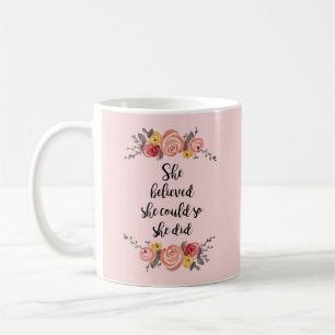 Mug Elle Croyait Qu'Elle Pourrait Peindre Des Fleurs
